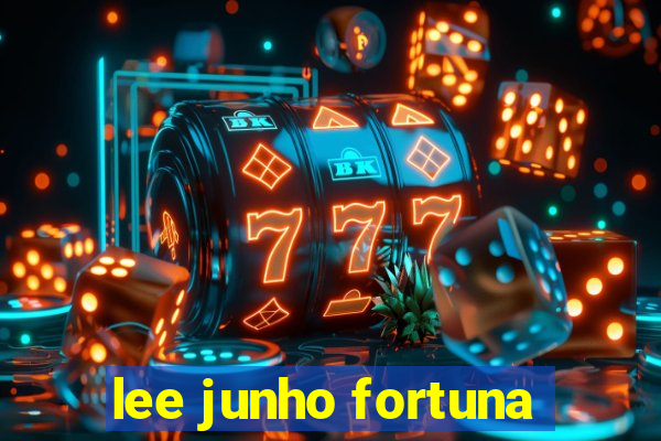lee junho fortuna